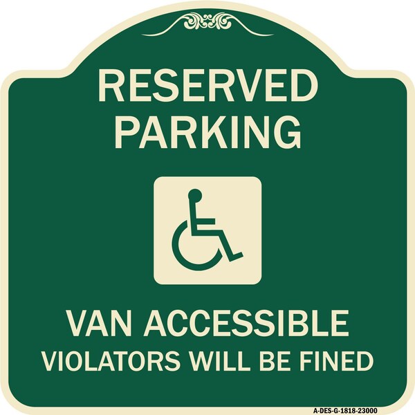 Reserved Parking Van Accessible Violators Will Fined Heavy-Gauge Alum Sign, 18" x 18", G-1818-23000